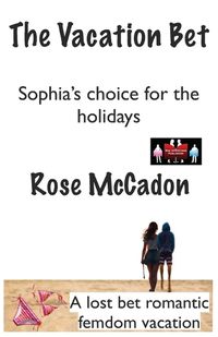 Cover image for The Vacation Bet - Sophia's choice for the holidays