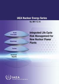 Cover image for Integrated Life Cycle Risk Management for New Nuclear Power Plants