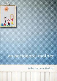 Cover image for An Accidental Mother