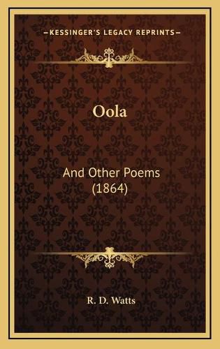 Cover image for Oola: And Other Poems (1864)