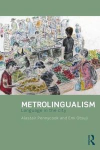 Cover image for Metrolingualism: Language in the city