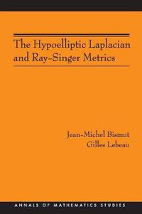 Cover image for The Hypoelliptic Laplacian and Ray-Singer Metrics