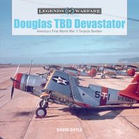 Cover image for Douglas TBD Devastator: America's First World War II Torpedo Bomber