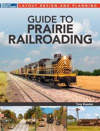 Cover image for Guide to Prairie Railroading