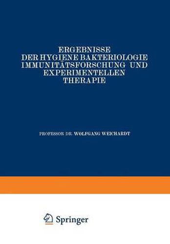 Cover image for Ergebnisse Der Hygiene Bakteriologie Immunitatsforschung Und Experimentellen Therapie: Fortsetzung Des Jahresberichts UEber Die Ergebnisse Der Immunitatsforschung Siebenter Band