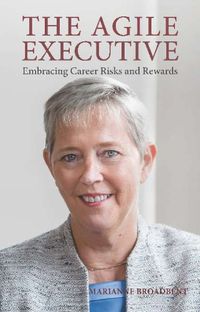Cover image for The Agile Executive: Embracing Career Risks and Rewards