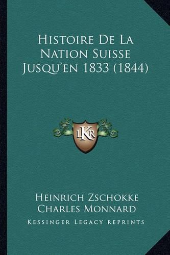 Histoire de La Nation Suisse Jusqu'en 1833 (1844)