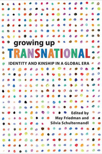 Growing Up Transnational: Identity and Kinship in a Global Era