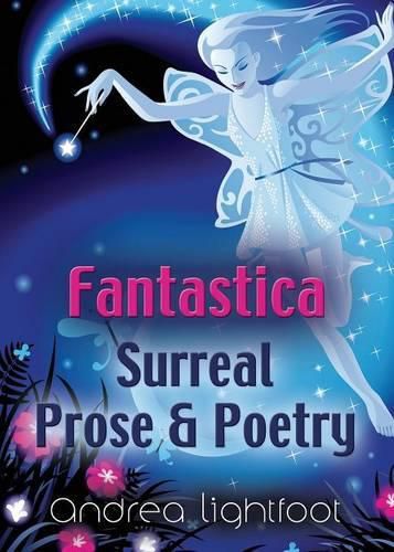 Cover image for Fantastica - Surreal Prose & Poetry