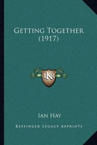 Cover image for Getting Together (1917)