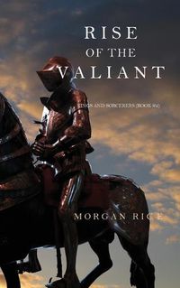 Cover image for Rise of the Valiant (Kings and Sorcerers--Book 2)