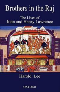 Cover image for Brothers in the Raj: The Lives of John and Henry Lawrence