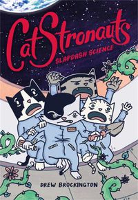 Cover image for CatStronauts: Slapdash Science