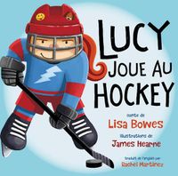 Cover image for Lucy joue au hockey: au hockey