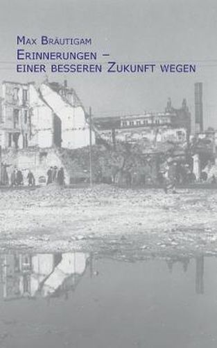 Cover image for Erinnerungen - einer besseren Zukunft wegen