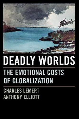 Cover image for Deadly Worlds: The Emotional Costs of Globalization