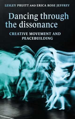 Cover image for Dancing Through the Dissonance: Creative Movement and Peacebuilding