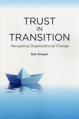 Cover image for Trust in Transition: Navigating Organizational Change