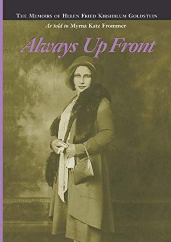 Cover image for Always Up Front: Helen Fried Kirshblum Goldstein