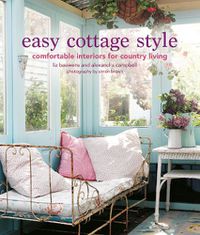Cover image for Easy Cottage Style: Comfortable Interiors for Country Living