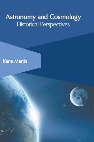 Cover image for Astronomy and Cosmology: Historical Perspectives