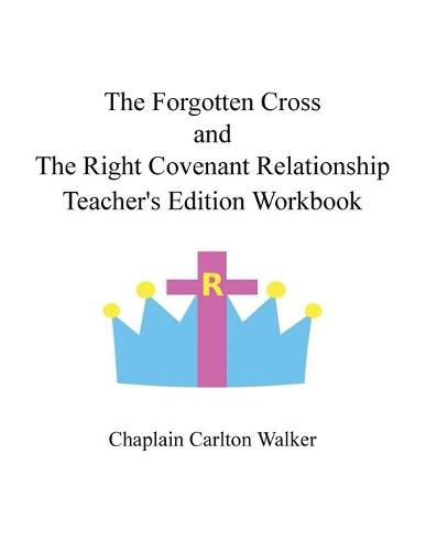 Cover image for The Forgotten Cross and the Right Covenant Relationship