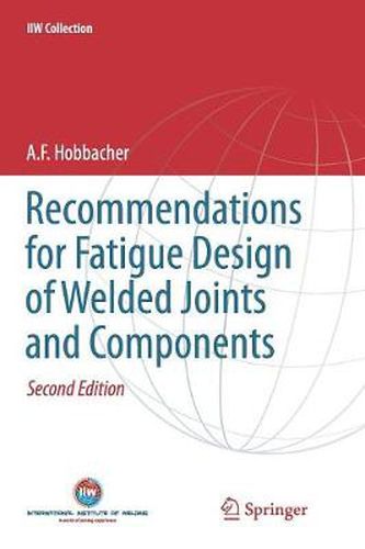 Cover image for Recommendations for Fatigue Design of Welded Joints and Components