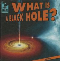 Cover image for What Is a Black Hole?