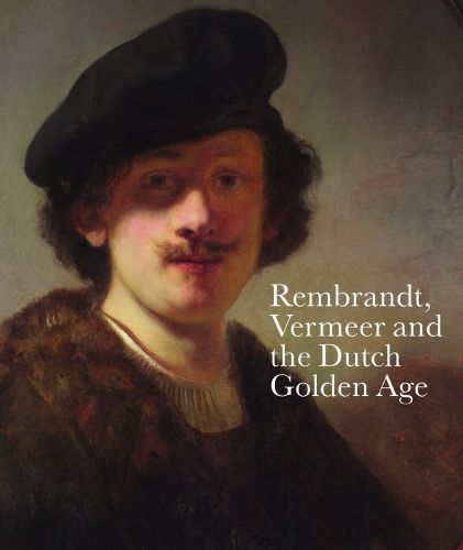 Cover image for Rembrandt, Vermeer and the Dutch Golden Age