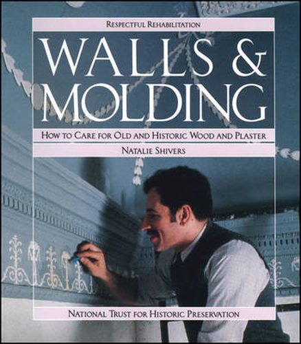 Walls and Molding: How to Care for Old and Historic Wood and Plaster