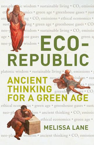 Eco-Republic: Ancient Thinking for a Green Age