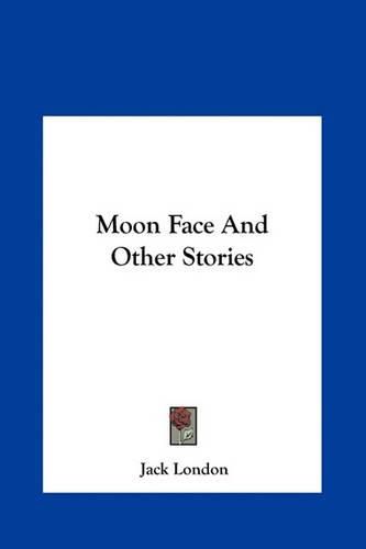 Cover image for Moon Face and Other Stories