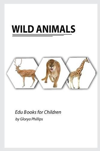 Cover image for Wild Animals: Montessori real Wild Animals book, bits of intelligence for baby and toddler, children's book, learning resources.