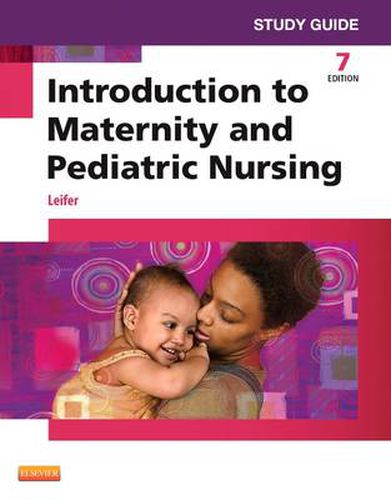 Cover image for Study Guide for Introduction to Maternity and Pediatric Nursing