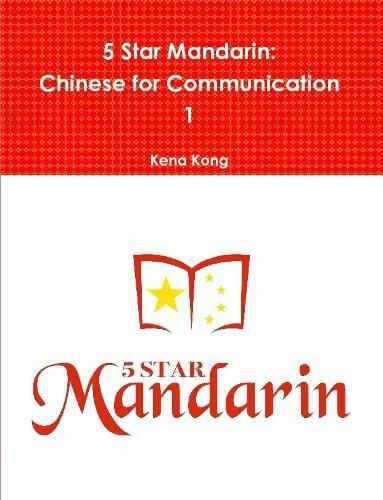 Cover image for 5 Star Mandarin: Chinese for Communication 1