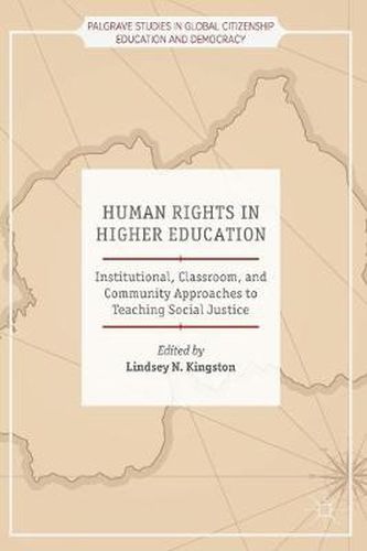 Cover image for Human Rights in Higher Education: Institutional, Classroom, and Community Approaches to Teaching Social Justice