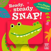 Cover image for Ready Steady...: Snap!: Board book with flaps and mirror