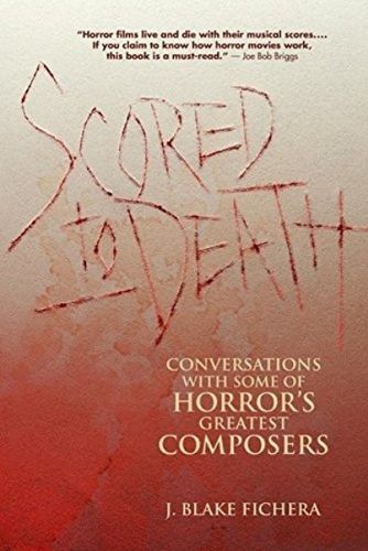 Cover image for Scored to Death: Conversations with Some of Horror's Greatest Composers