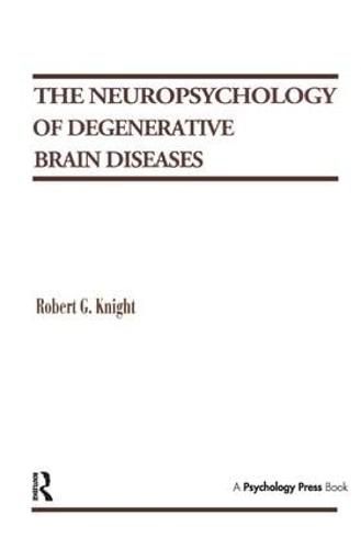 Cover image for The Neuropsychology of Degenerative Brain Diseases