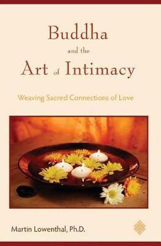 Cover image for Buddha and the Art of Intimacy: Weaving Sacred Connections of Love