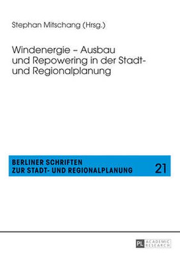 Cover image for Windenergie - Ausbau Und Repowering in Der Stadt- Und Regionalplanung