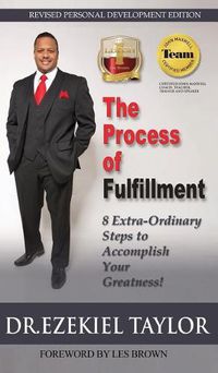 Cover image for The Process of Fulfillment: 8 Extra-Ordinary Steps to Accomplish Your Greatness