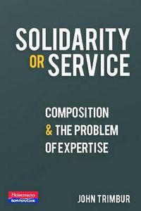 Cover image for Solidarity or Service: Composition and the Problem of Expertise