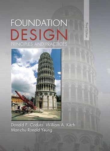 Cover image for Foundation Design: Principles and Practices