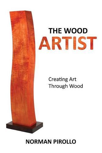 Cover image for The Wood Artist: Creating Art Through Wood