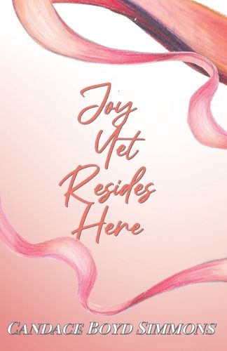 Cover image for Joy Yet Resides Here