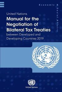 Cover image for United Nations manual for the negotiation of bilateral tax treaties between developed and developing countries 2019