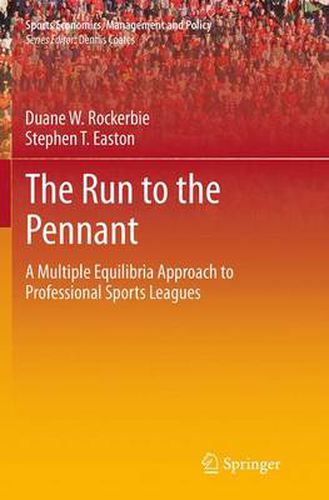 Cover image for The Run to the Pennant: A Multiple Equilibria Approach to Professional Sports Leagues