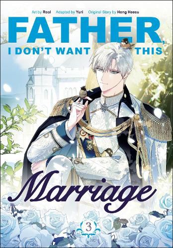 Cover image for Father, I Don't Want This Marriage, Volume 3