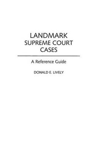 Cover image for Landmark Supreme Court Cases: A Reference Guide